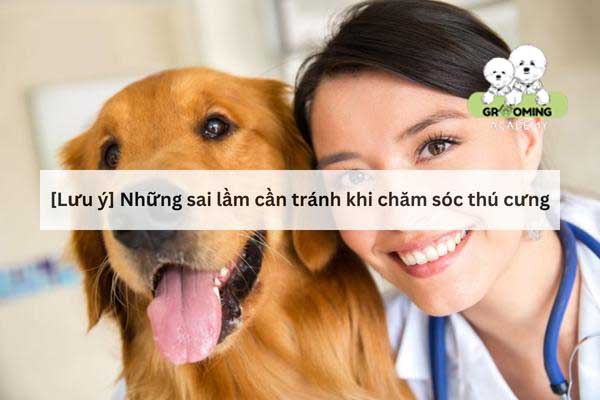 Kinh nghiệm chăm sóc thú cưng tại nhà Kinh nghiệm chăm sóc thú cưng tại nhà